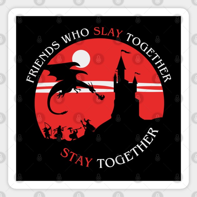 Friends who slay together Magnet by NinthStreetShirts